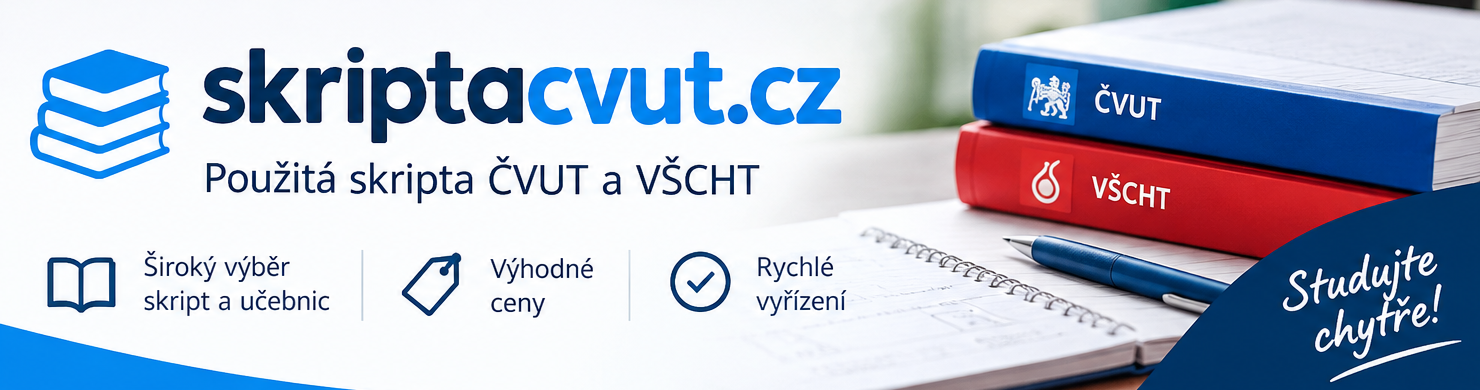 Použitá skripta ČVUT a VŠCHT